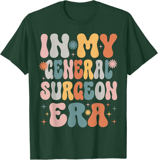 In My General Surgeon Era Funny Women Christmas Presents T-Shirt - T-Shirt | Forest