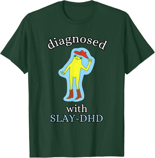Diagnosed Slay-DHD Funny ADHD Frog Meme Silly Pun T-Shirt - T-Shirt | Forest