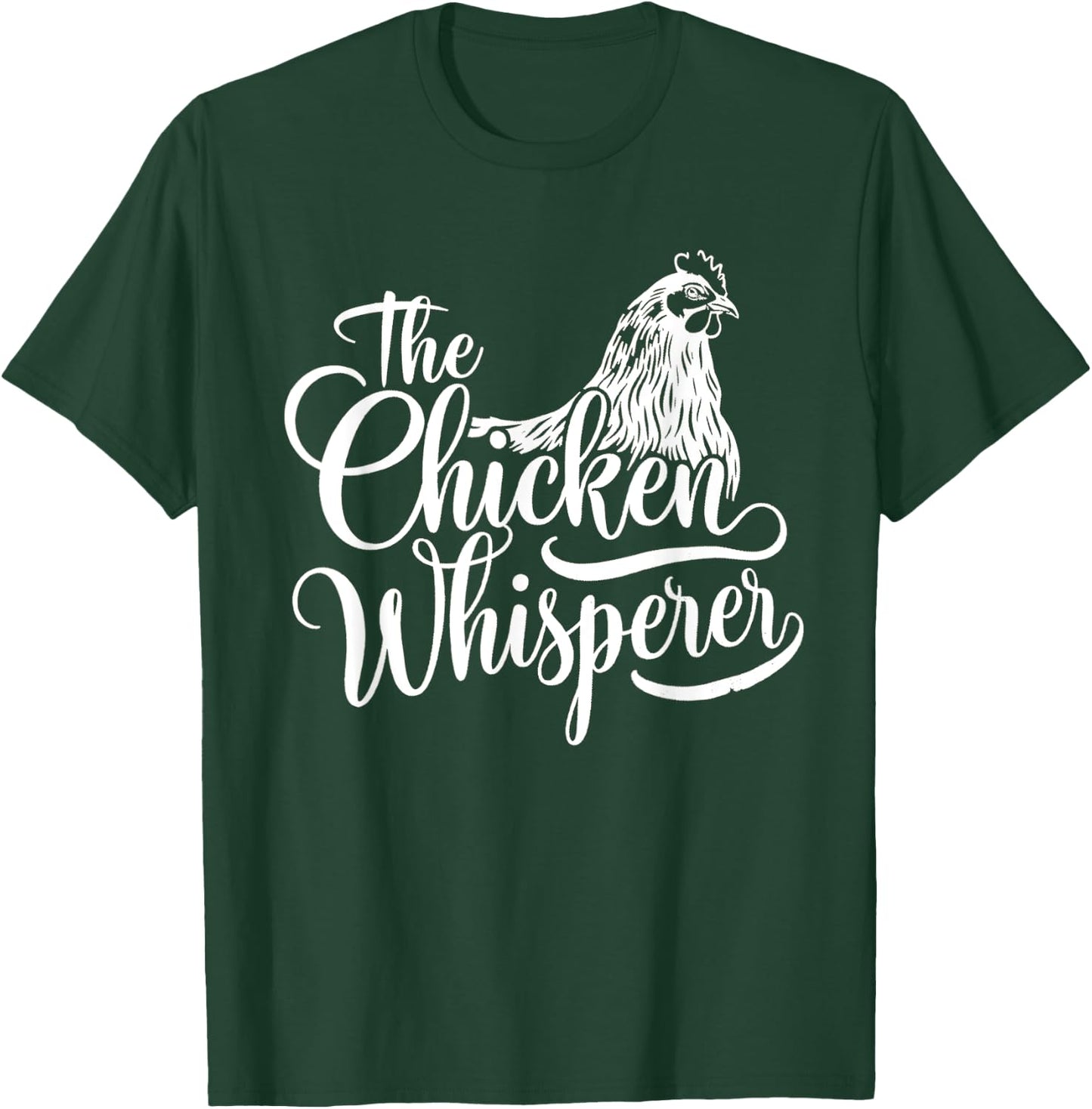 The Chicken Whisperer Funny Chicken Lover Chicken Farmer T-Shirt - T-Shirt | Forest