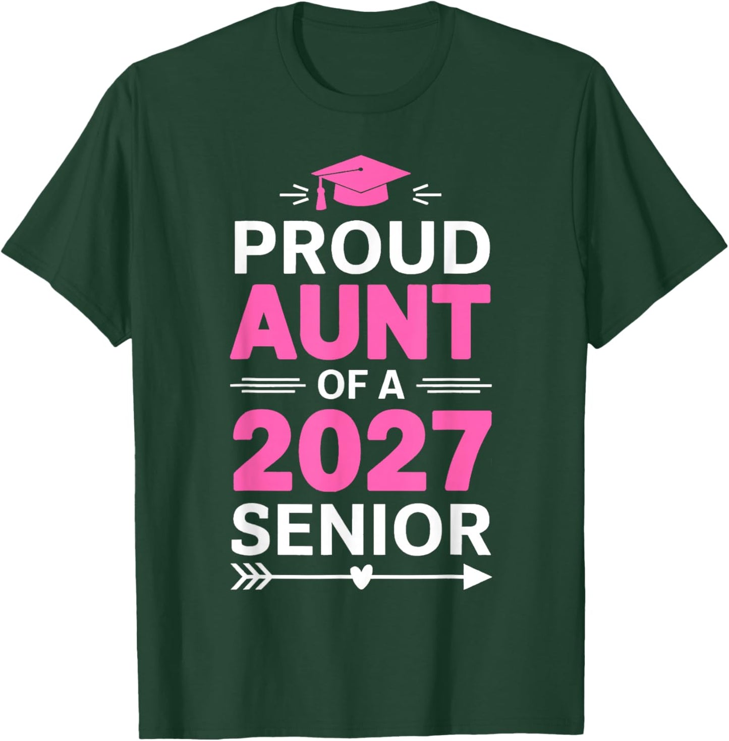 Proud Aunt Of A 2027 Graduate Class Of 2027 Aunt Senior T-Shirt - T-Shirt | Forest