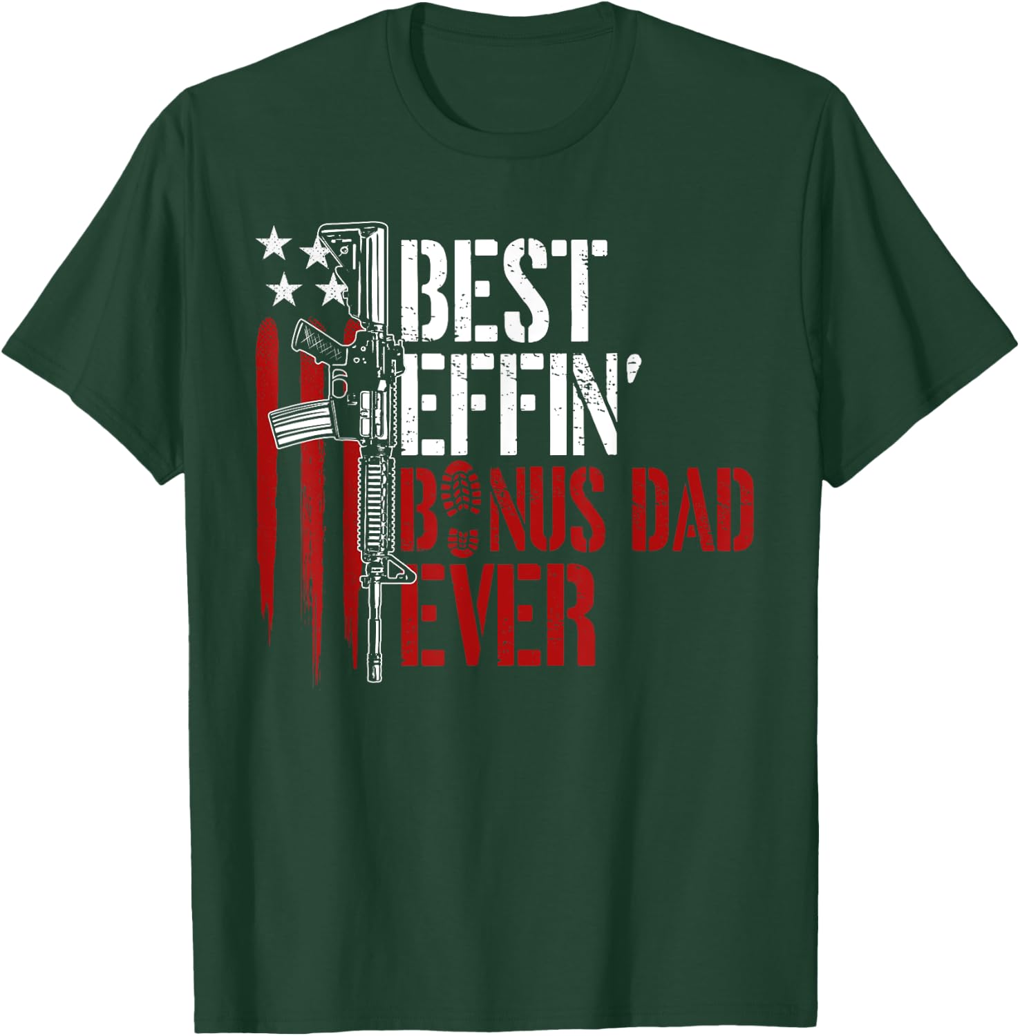 Best Effin’ Bonus Dad Ever Daddy Gun Rights American Flag T-Shirt - T-Shirt | Forest