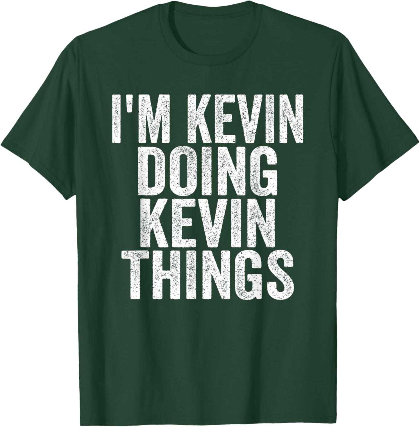 I'm Kevin Doing Kevin Things Funny Saying Christmas Idea T-Shirt - T-Shirt | Forest