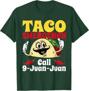 Taco Emergency Call 9 Juan Juan Funny Cinco De Mayo Mexican T-Shirt - T-Shirt | Forest