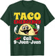 Taco Emergency Call 9 Juan Juan Funny Cinco De Mayo Mexican T-Shirt - T-Shirt | Forest