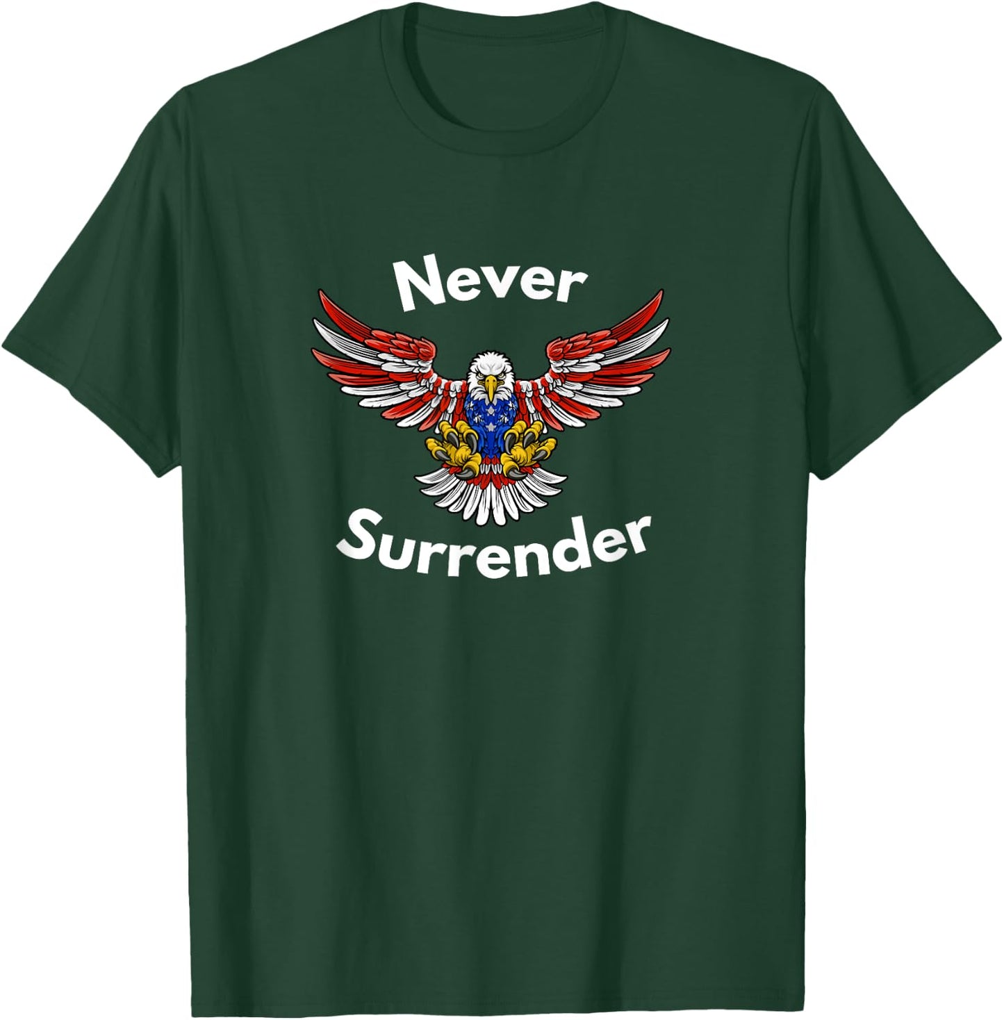 Never Surrender Funny Pro-Trump T-Shirt - T-Shirt | Forest