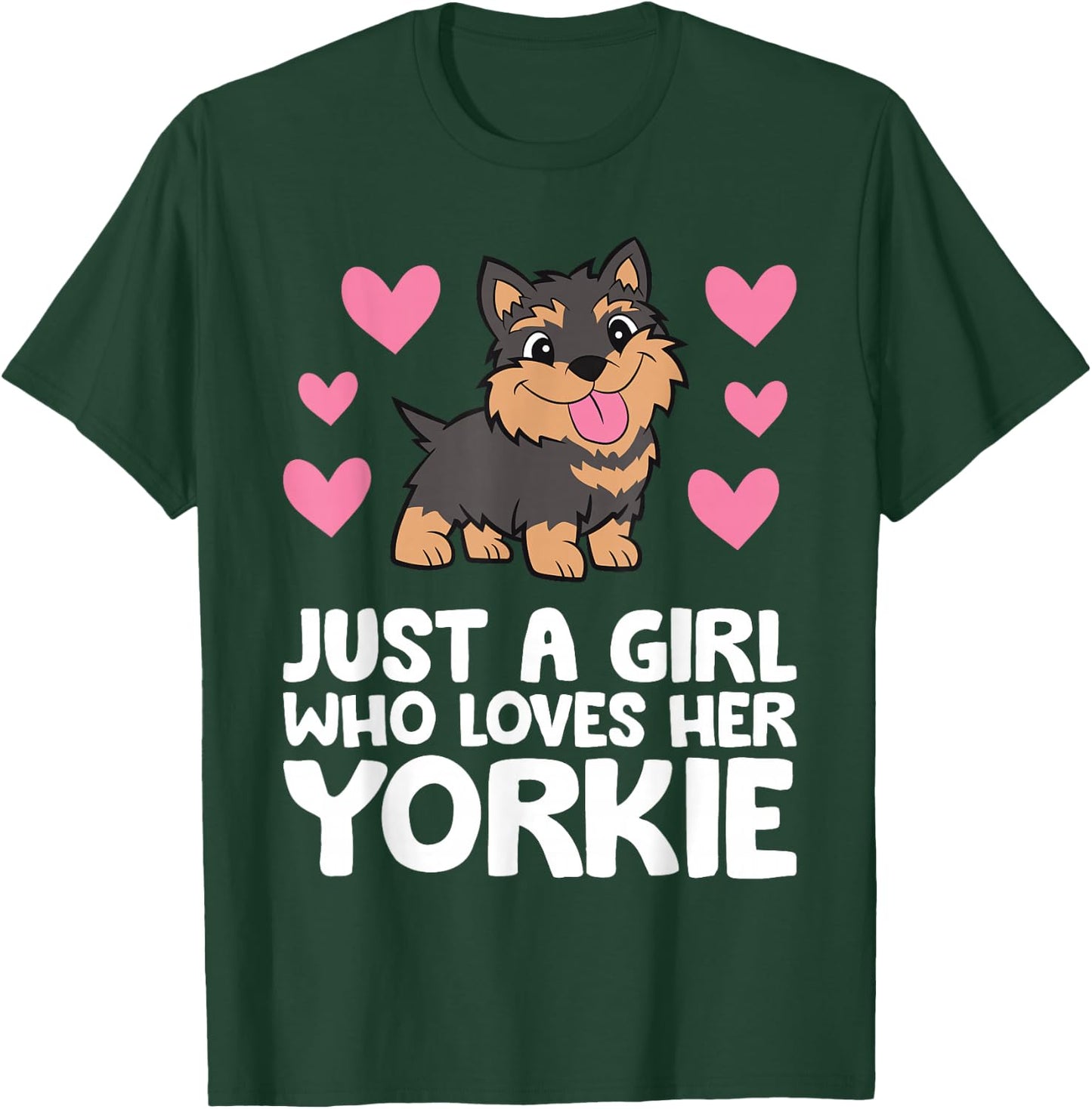 Yorkshire Terrier Dog Just A Girl Who Loves Her Yorkie T-Shirt - T-Shirt | Forest