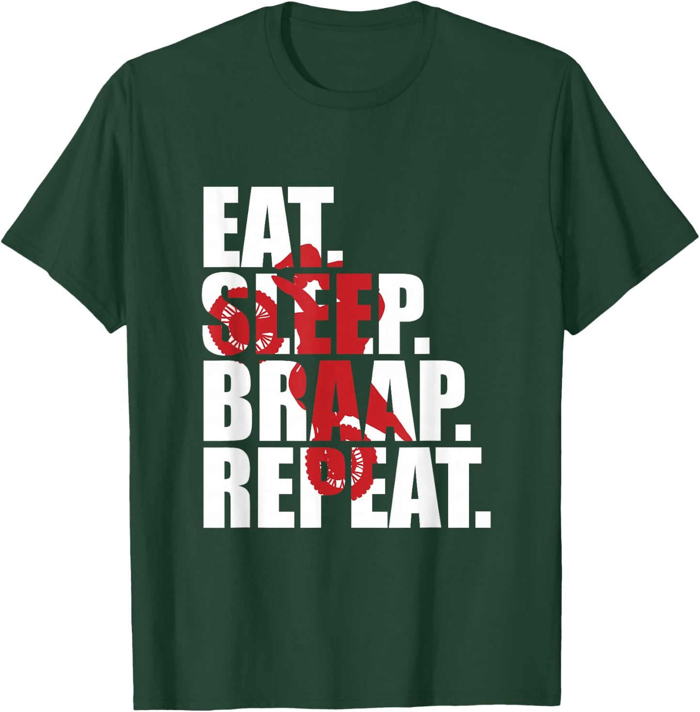 Motocross Eat Sleep Braap Repeat Dirt Bike T-Shirt - T-Shirt | Forest