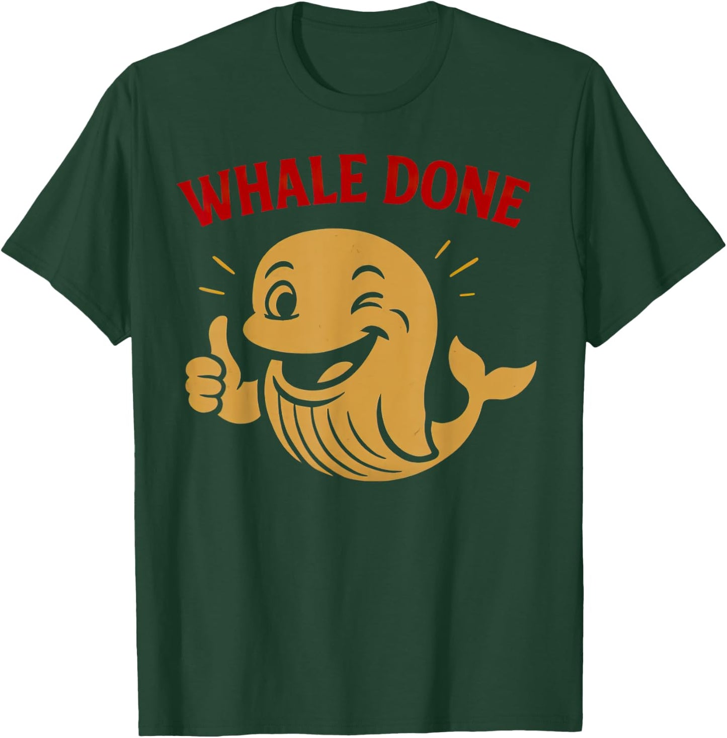 Funny Whale Positive Pun Joke Animal Encouragement T-Shirt - T-Shirt | Forest