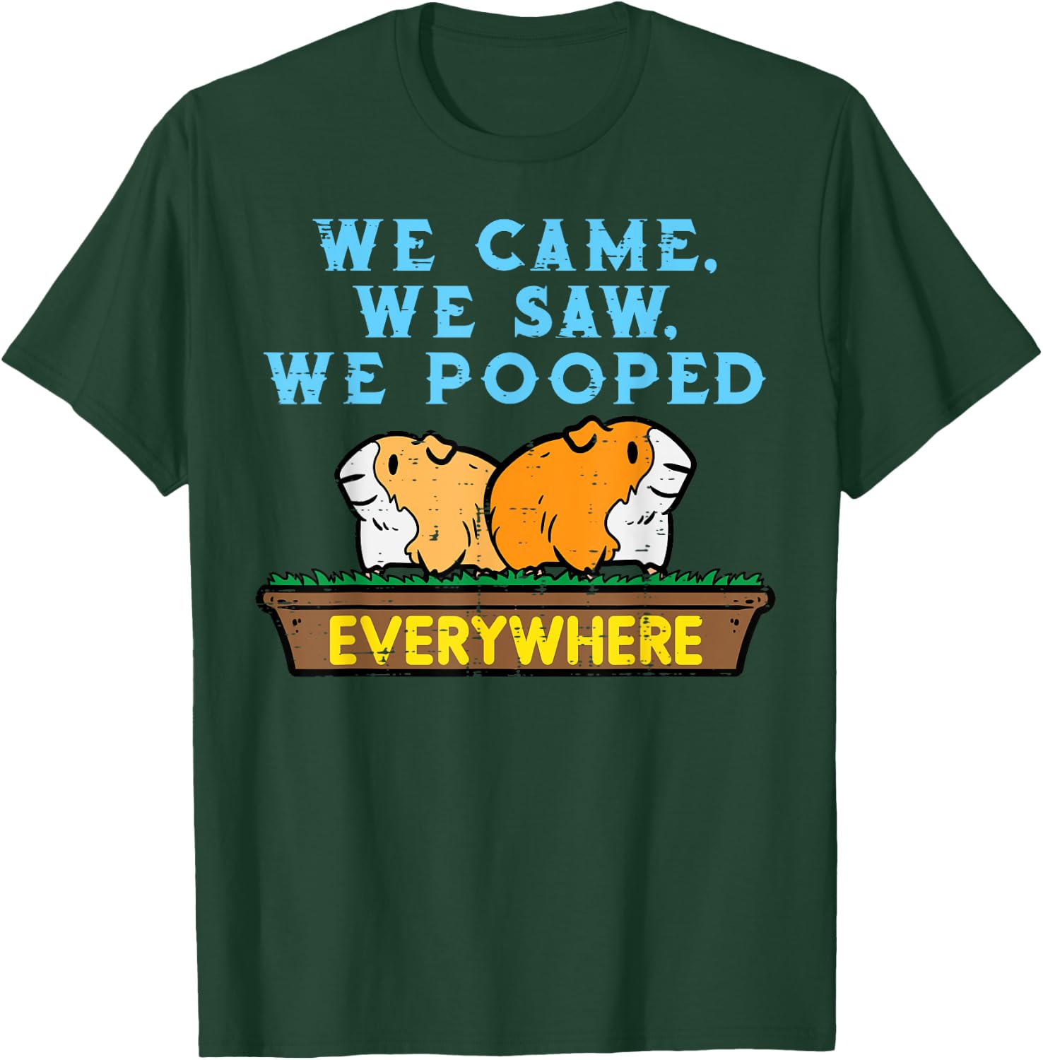 Guinea Pig We Came Saw Pooped Funny Cavy Pet Men Women Kids T-Shirt - T-Shirt | Forest