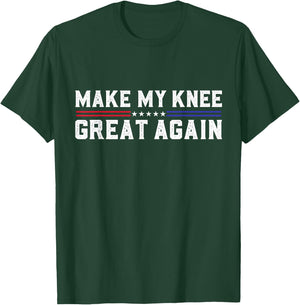 Make My Knee Great Again Funny Broken Knee Surgery Recovery T-Shirt - T-Shirt | Forest