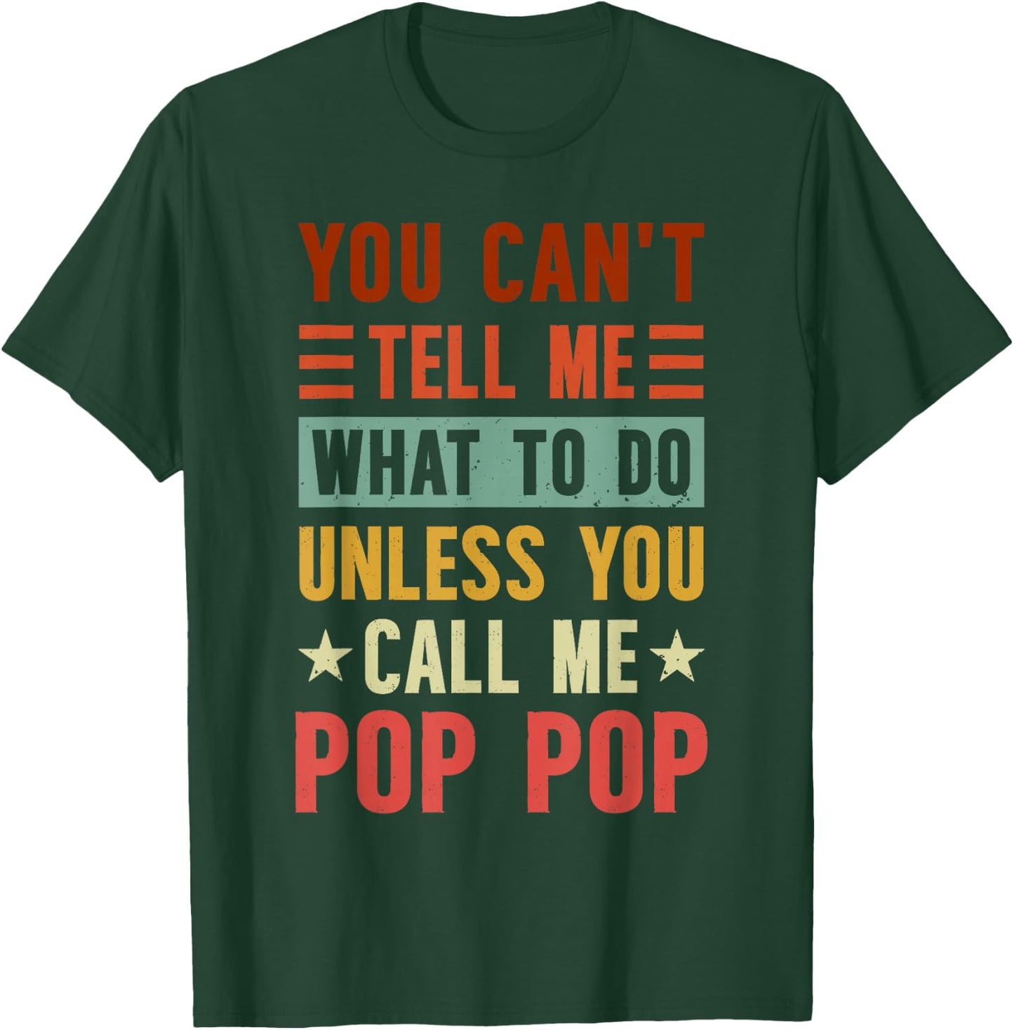 Grandpa Funny Fathers Day Apparel You Can't Tell Me What To Do Unless You Call Me Pop Pop , Small, Black T-Shirt - T-Shirt | Forest