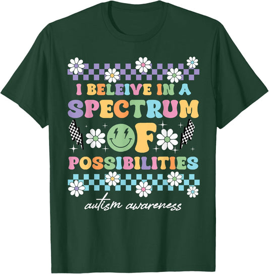 I Believe In A Spectrum Of Possibilities T-Shirt - T-Shirt | Forest