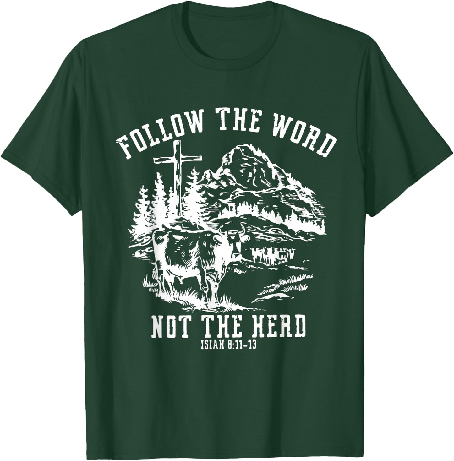 Follow The Word Not The Herd T-Shirt - T-Shirt | Forest