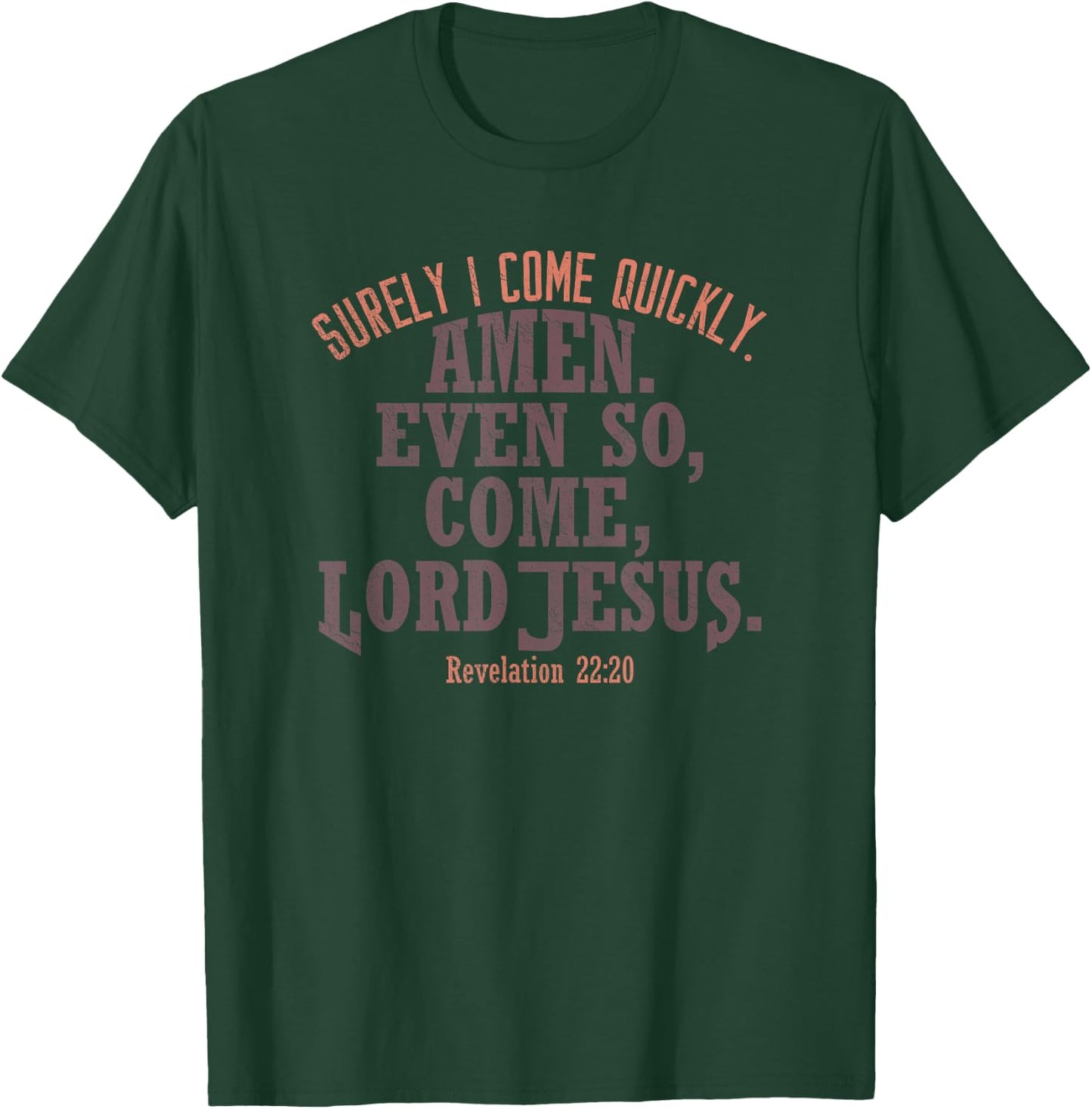 Amen Even So Come LORD Jesus, Revelation Second Coming KJV T-Shirt - T-Shirt | Forest