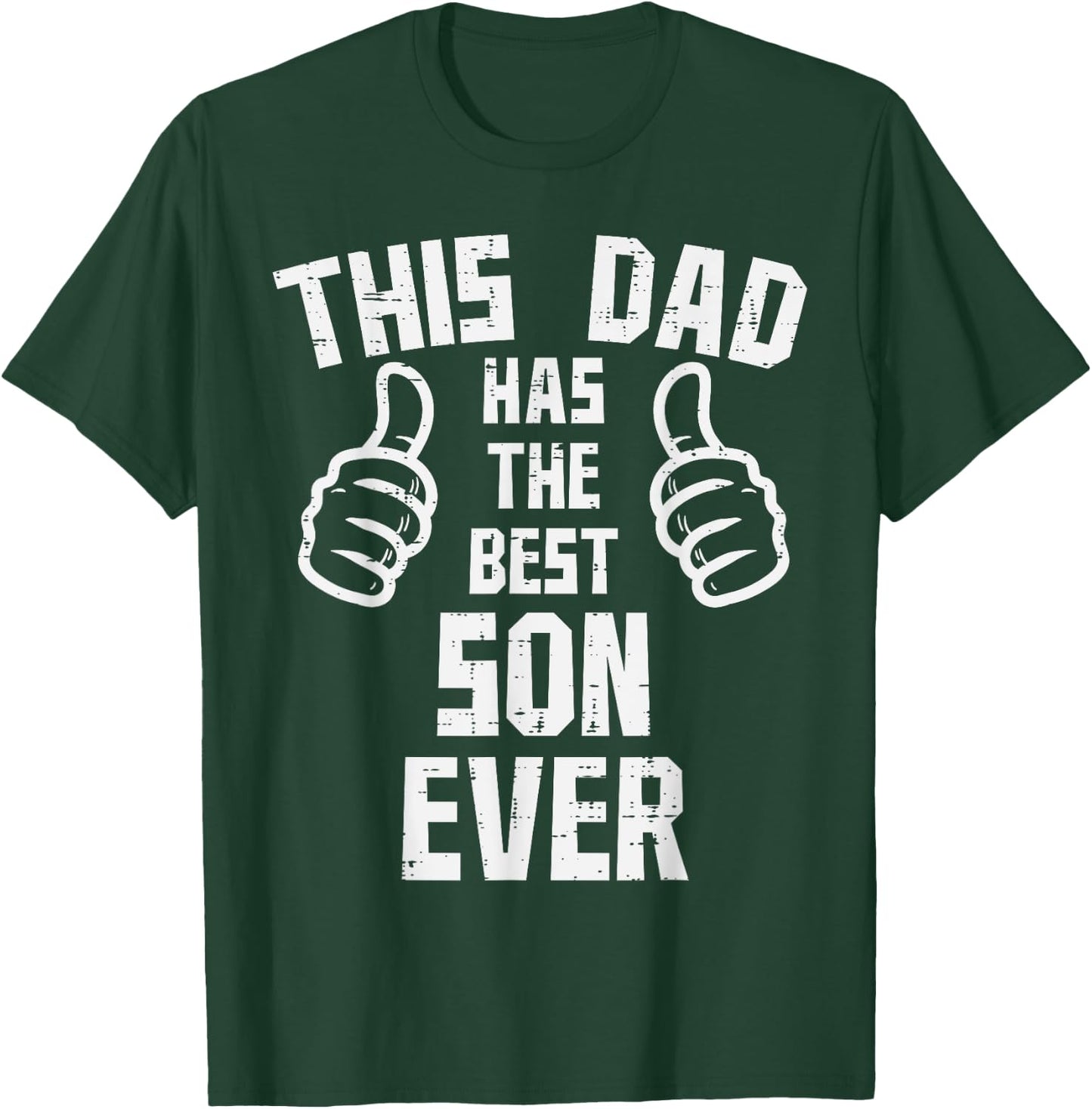 This Dad Has The Best Son Ever Fathers Day Daddy Papa Dada T-Shirt - T-Shirt | Forest