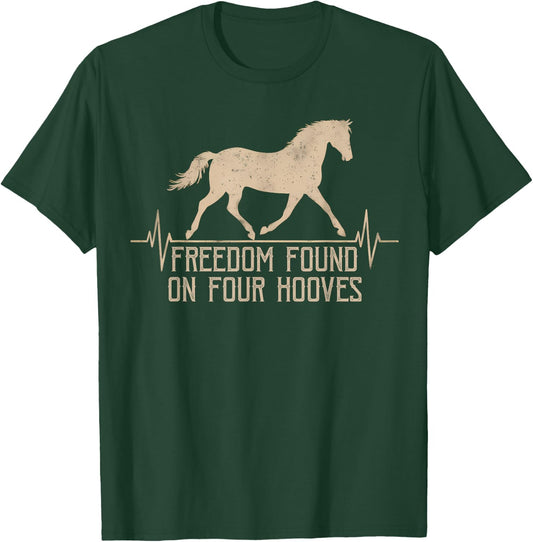 Horse Lover Freedom Found on Four Hooves Vitality Horse T-Shirt - T-Shirt | Forest