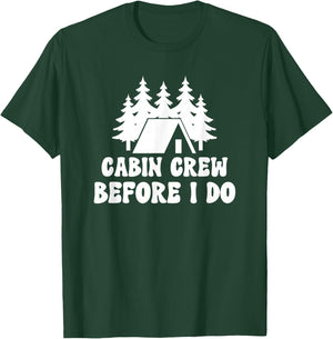 Cabin Crew Before I Do - Bride Bachelorette Camping Hiking T-Shirt - T-Shirt | Forest