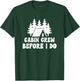Cabin Crew Before I Do - Bride Bachelorette Camping Hiking T-Shirt - T-Shirt | Forest
