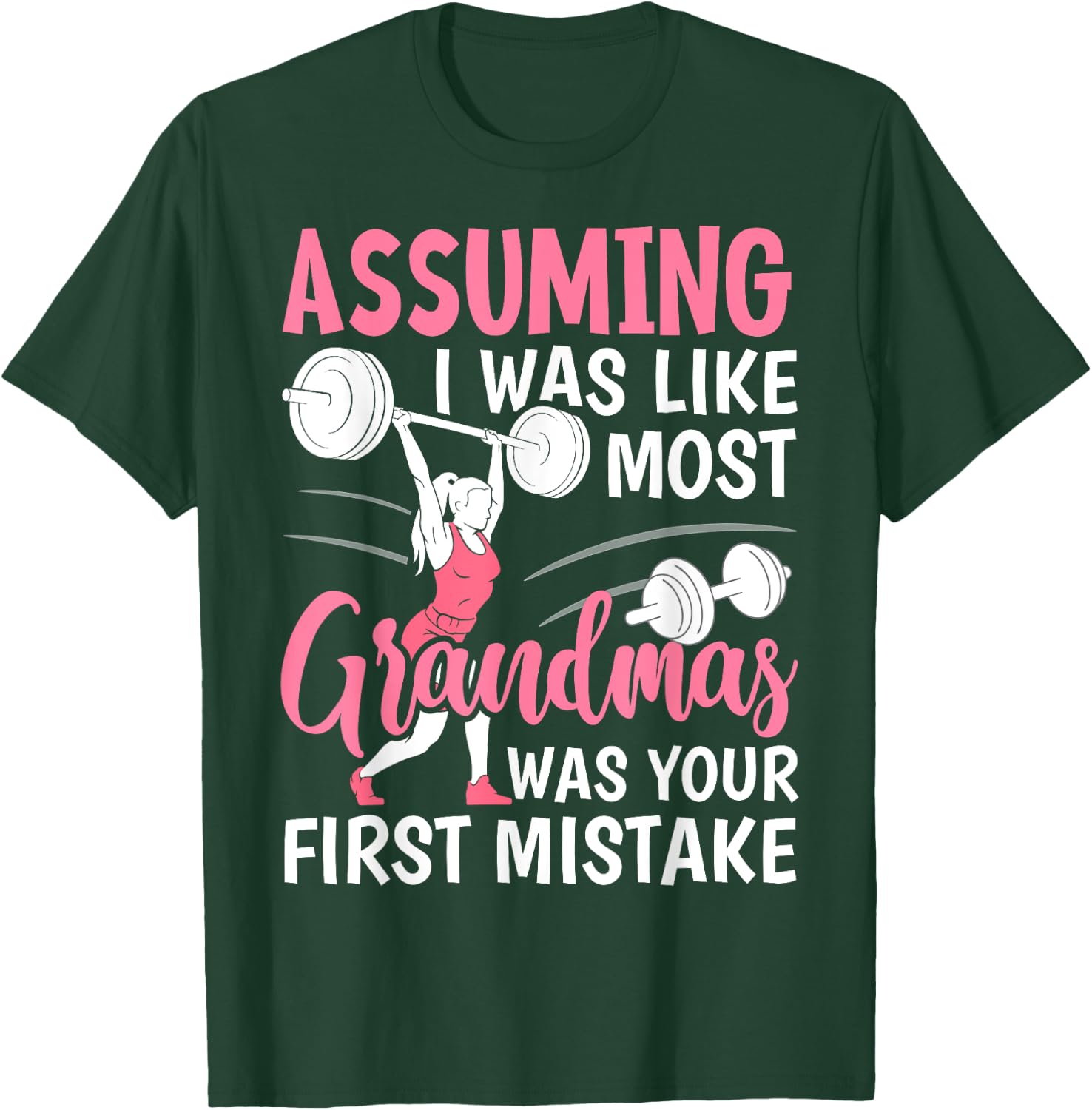 Assuming I Was Like Most Grandmas Fitness Workout Grandma T-Shirt - T-Shirt | Forest