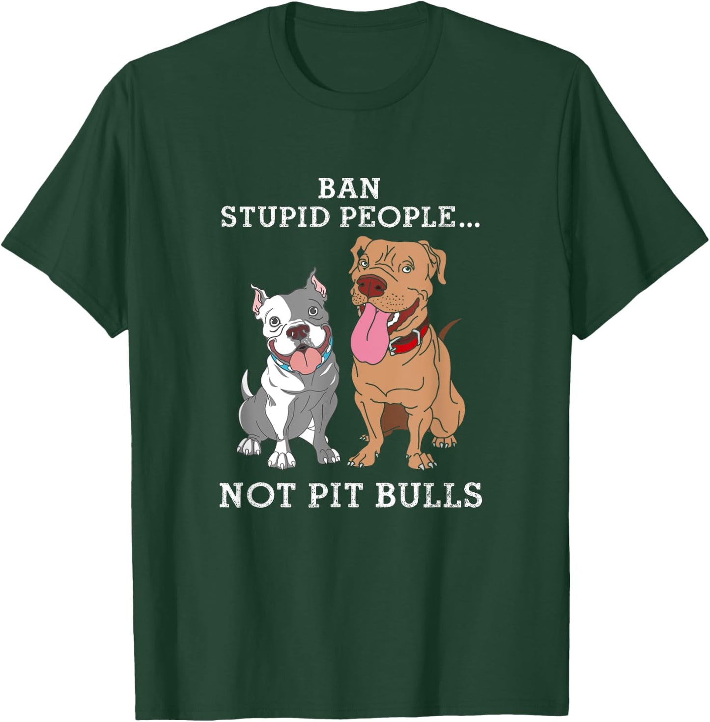 Ban Stupid People Not Pit-Bulls - PitBull Gift T Shirt T-Shirt - T-Shirt | Forest