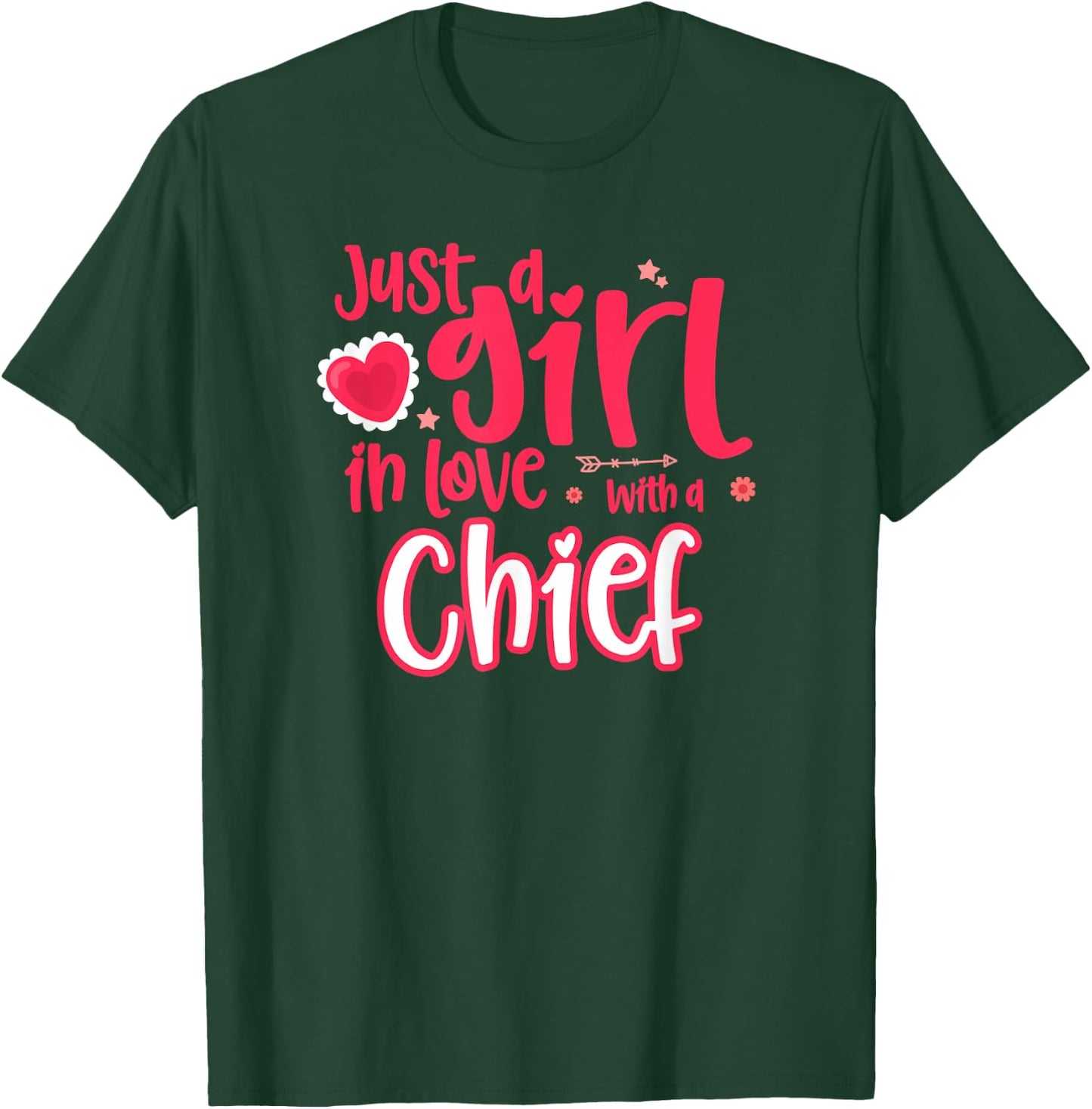 Just a Girl in Love with a Chief T-Shirt - T-Shirt | Forest