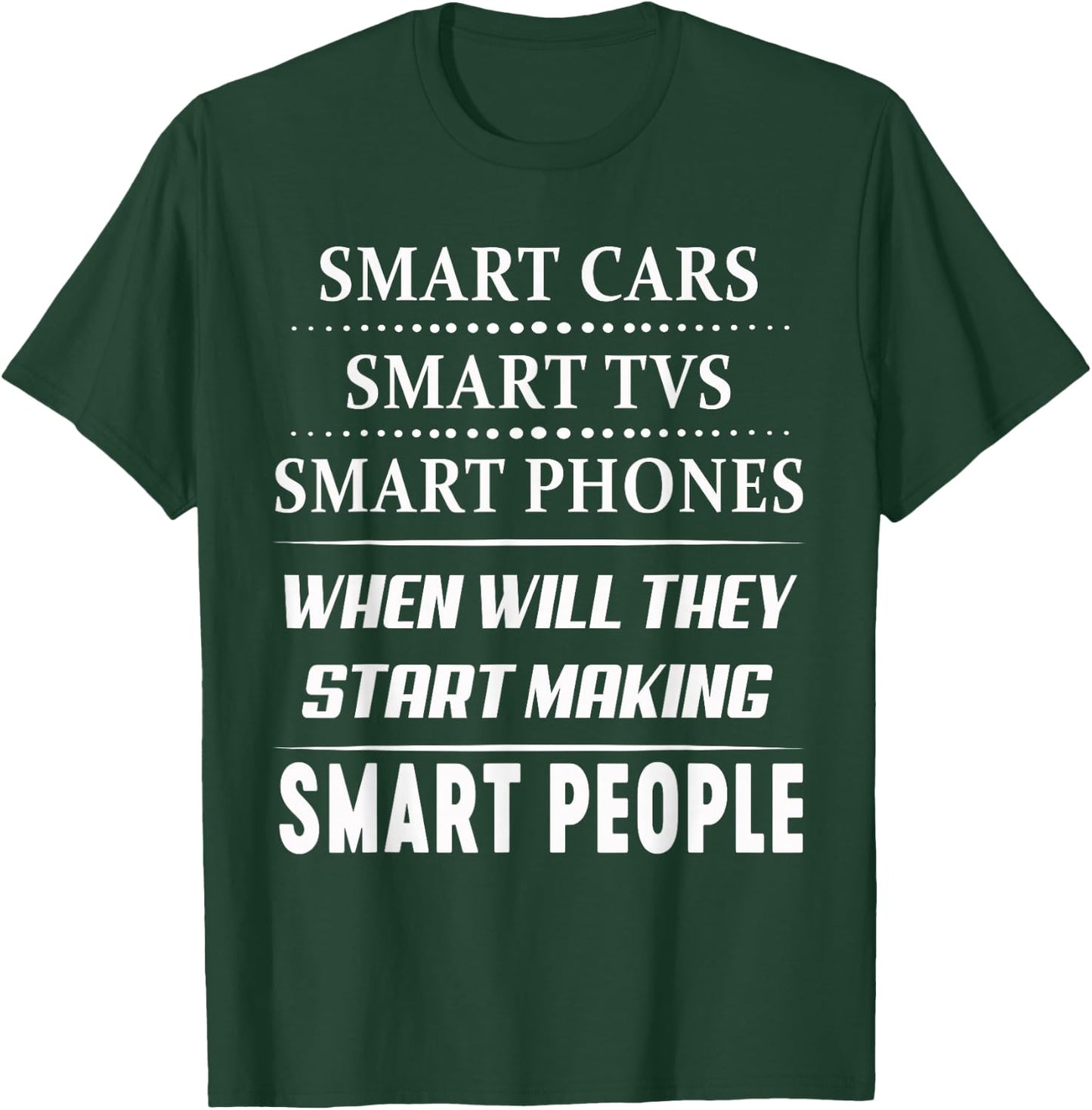 Smart Phone When Will They Start Making T-Shirt - T-Shirt | Forest