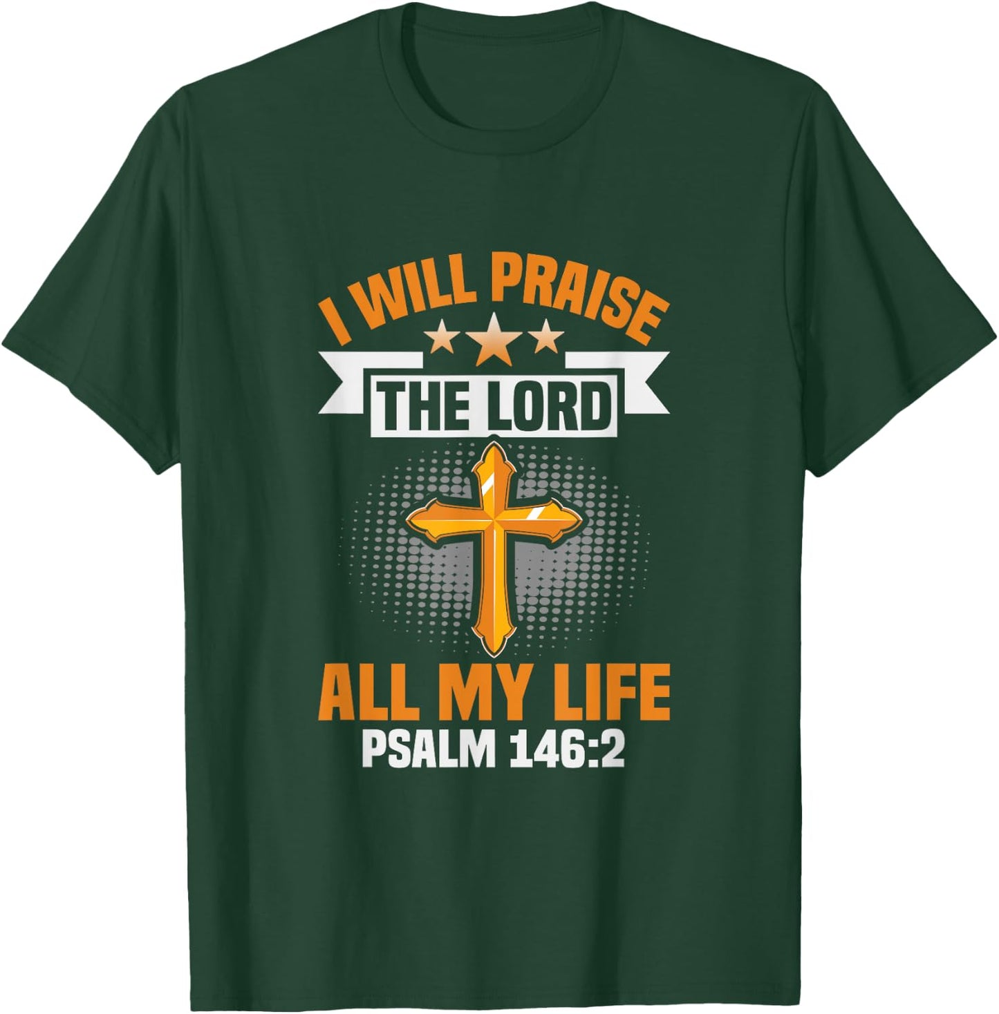 Christ I will praise the lord all my life Christian T-Shirt - T-Shirt | Forest