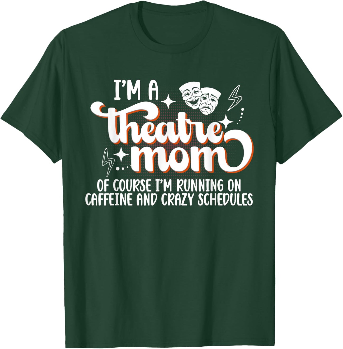 I'm A Theatre Mom Theatre Actress Mom Theater Mama T-Shirt - T-Shirt | Forest