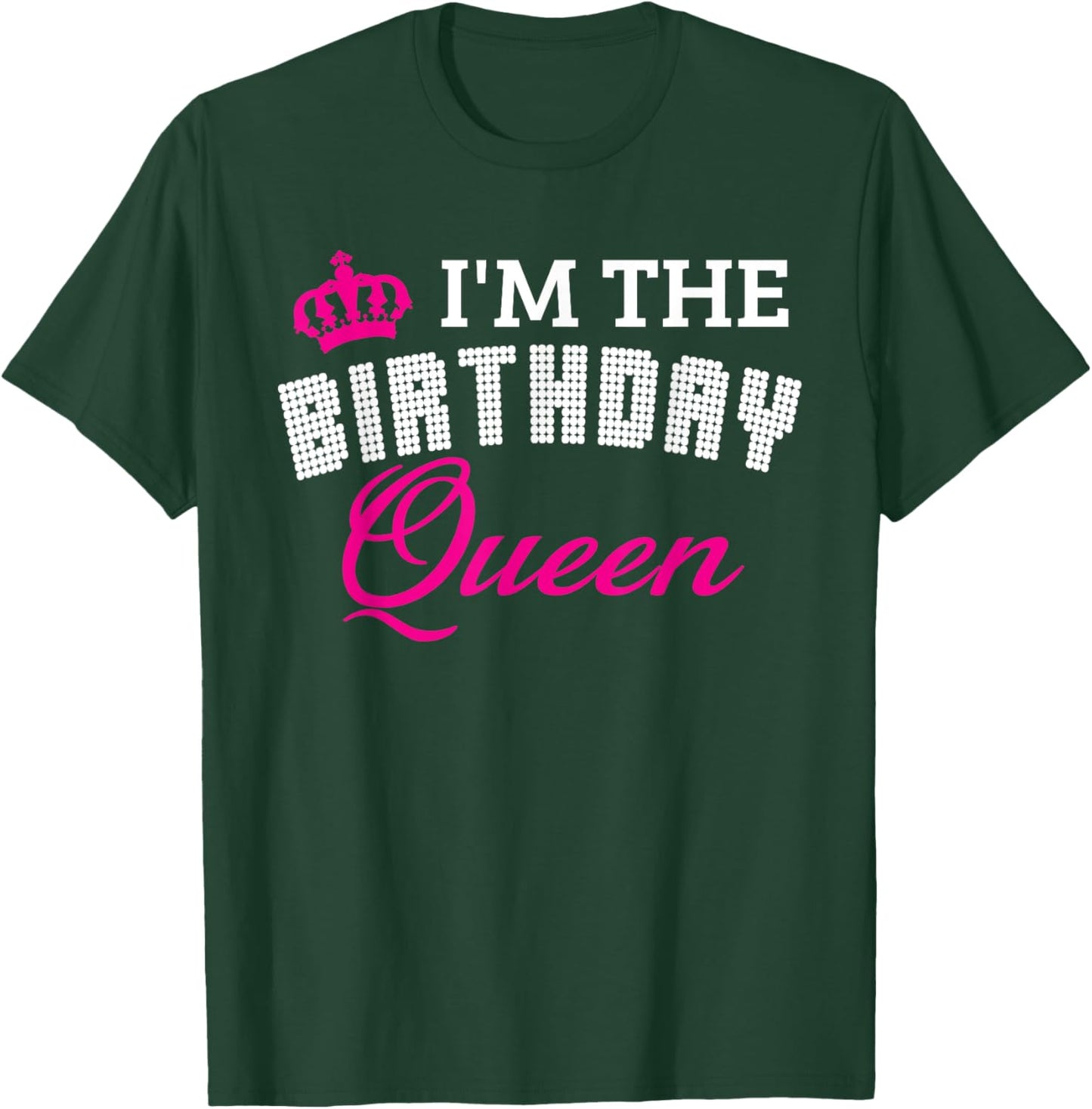 I'm The Birthday Queen! Couples Matching Birthday T-Shirt - T-Shirt | Forest