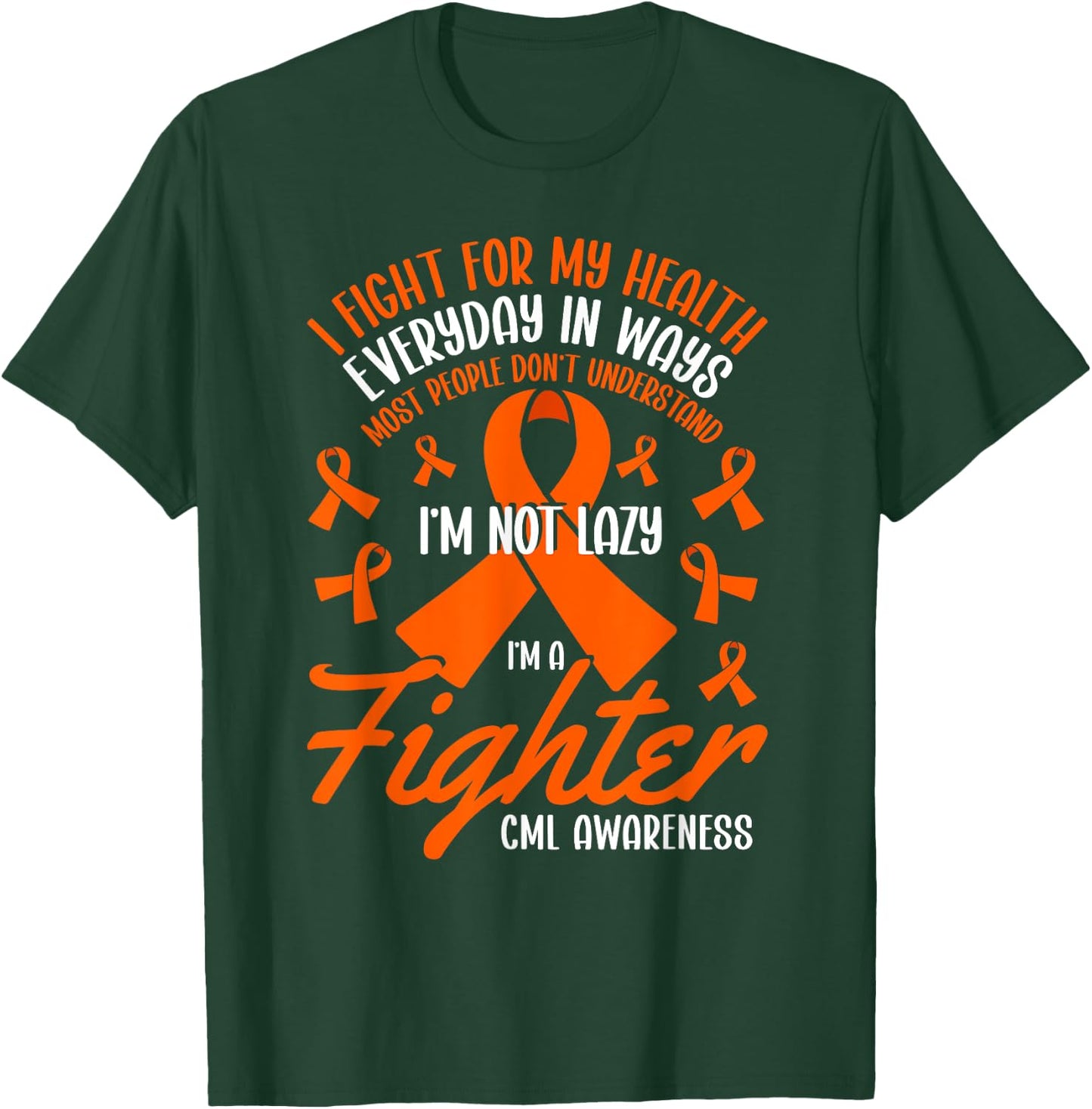 I Fight For My Health CML Awareness Chronic Myeloid Leukemia T-Shirt - T-Shirt | Forest