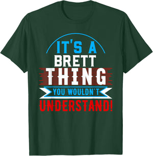 It's A BRETT Thing You Wouldn't Understand BRETT T-Shirt - T-Shirt | Forest