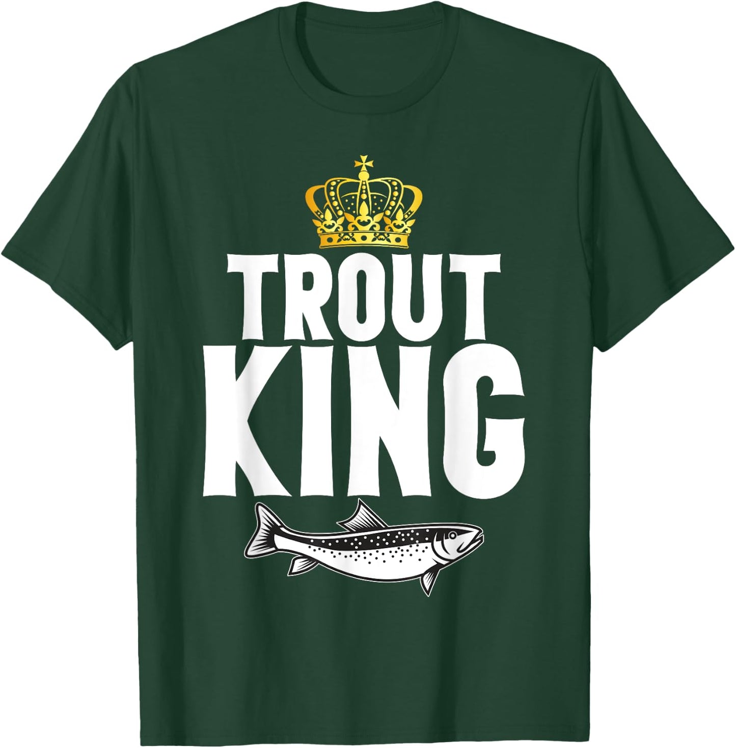 Trout King Trout T-Shirt - T-Shirt | Forest