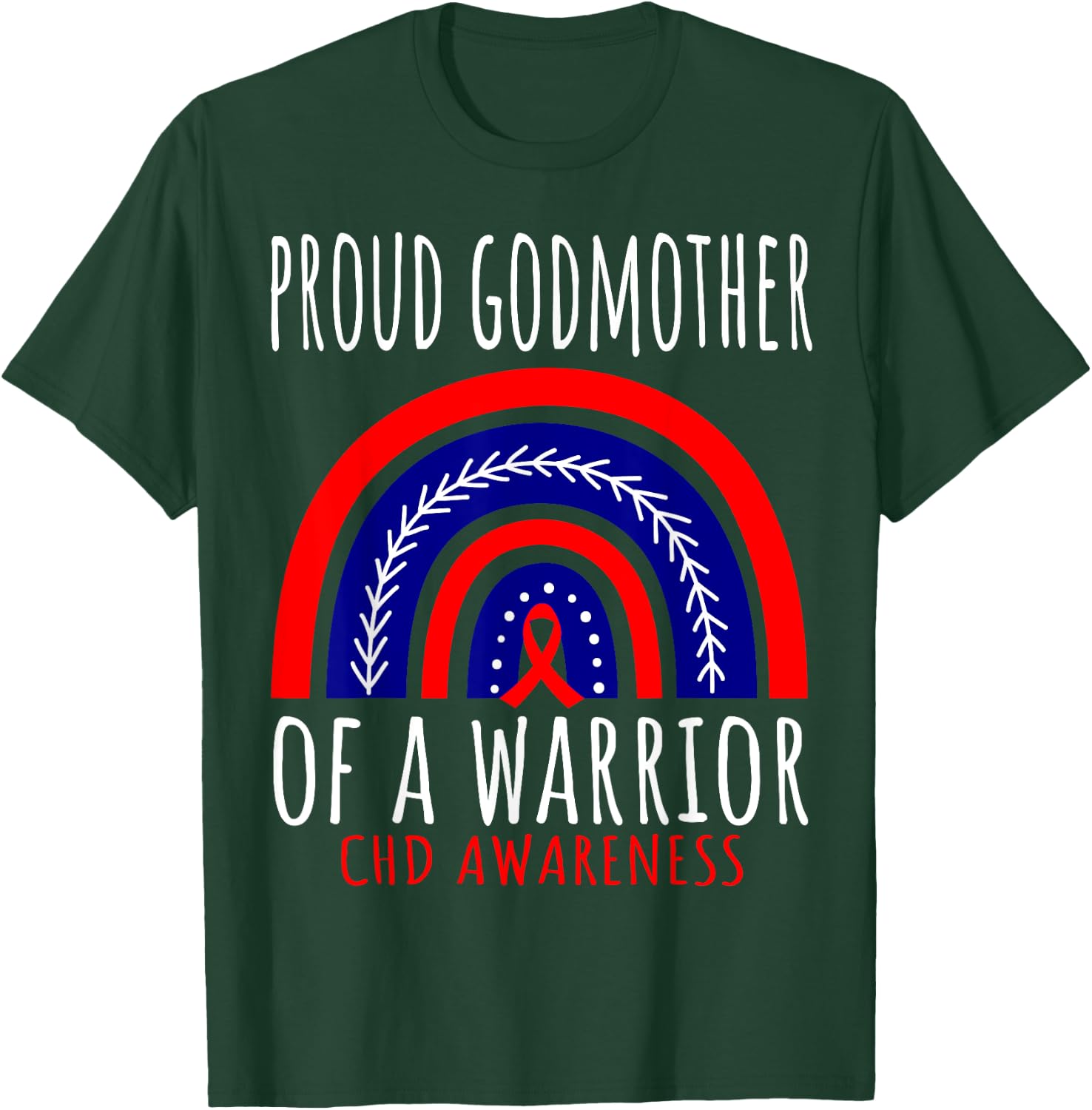 Proud Godmother CHD Warrior Heart Disease Godson Goddaughter T-Shirt - T-Shirt | Forest