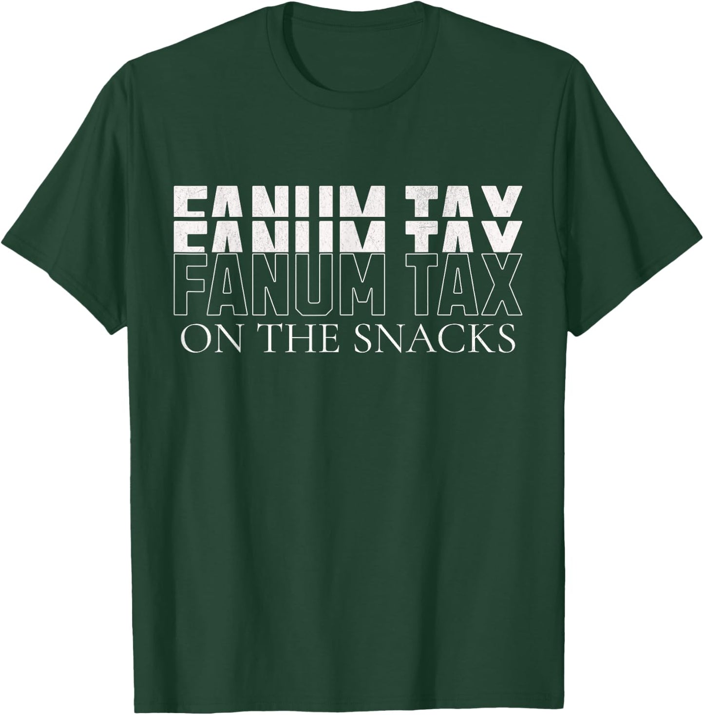 Fanum Tax On The Snacks T-Shirt - T-Shirt | Forest