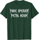 Make America Metal Again Metalcore Heavy Death Alternative T-Shirt - T-Shirt | Forest