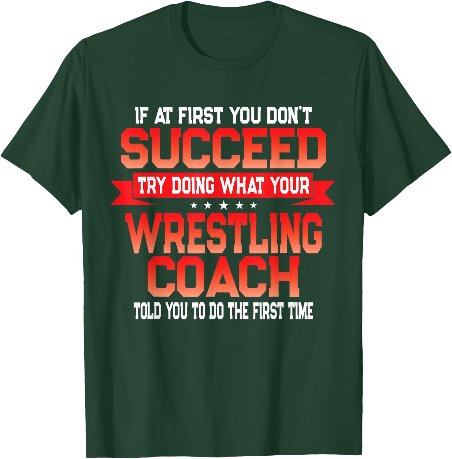 Fun Wrestling Coach Gift Funny Coaches Quote T-Shirt - T-Shirt | Forest