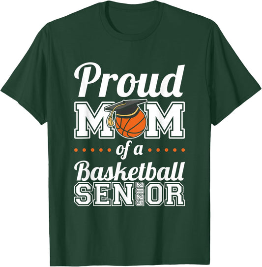 Proud Mom Of A Basketball Senior 2025 T-Shirt - T-Shirt | Forest