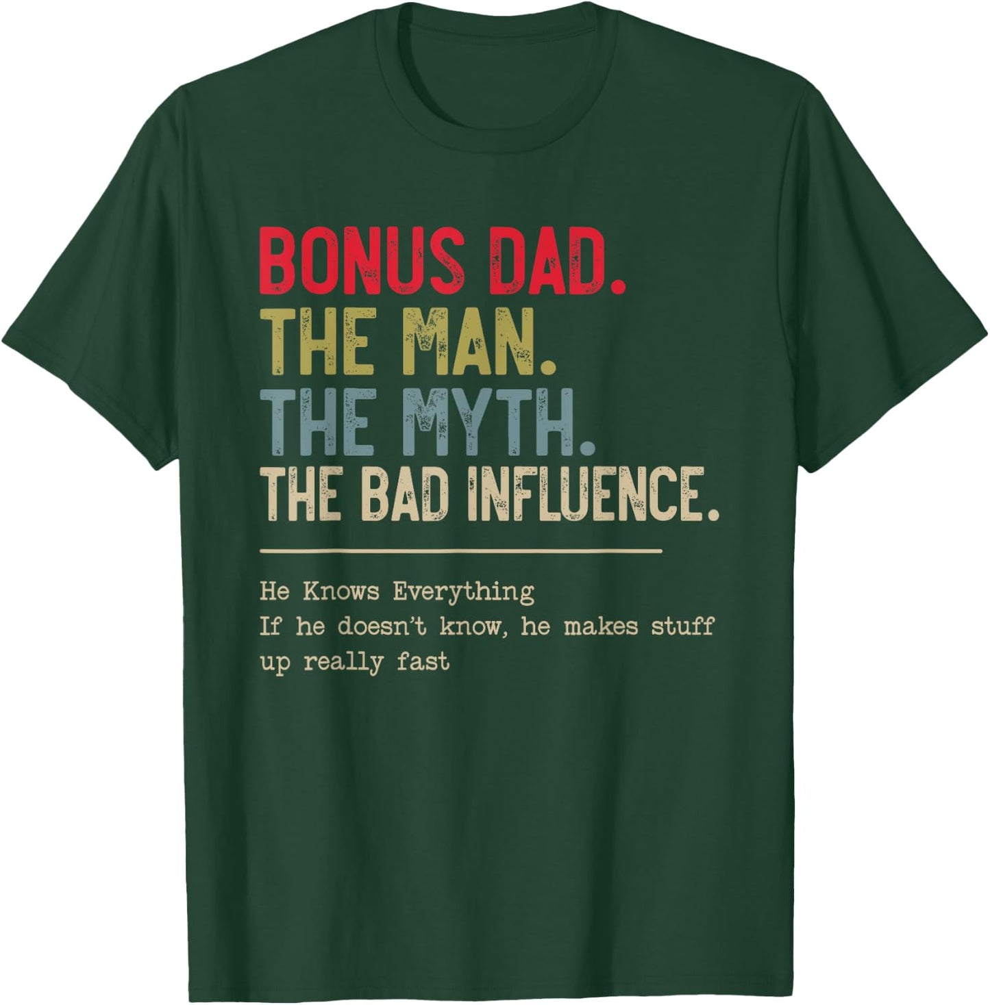 Bonus Dad The Man The Myth The Bad Influence funny Papa Dad T-Shirt - T-Shirt | Forest