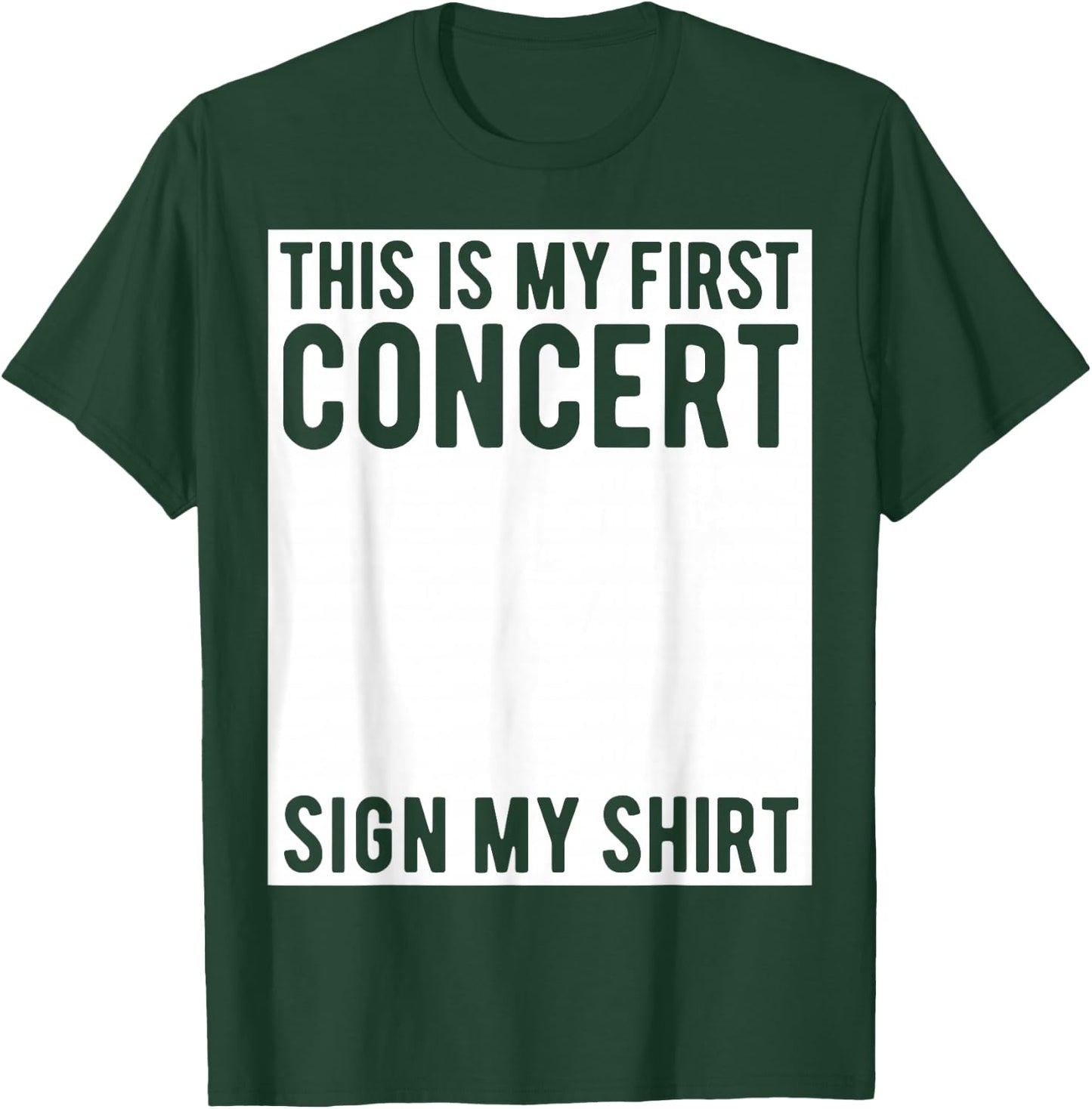 This Is My First Concert Sign My Shirt Funny Music Event T-Shirt - T-Shirt | Forest