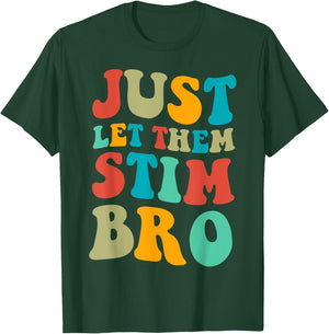 Just let them stim bro Boys Funny Autism Awareness Month T-Shirt - T-Shirt | Forest