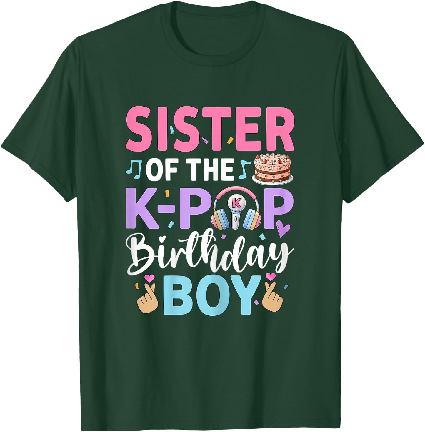 Sister of The K-Pop Birthday Boy T-Shirt - T-Shirt | Forest
