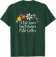 Flowers Him, If Life Gives You Potatoes Make Latkes T-Shirt - T-Shirt | Forest