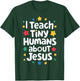 I Teach Tiny Humans About Jesus T-Shirt - T-Shirt | Forest