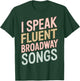 I Speak Fluent Broadway Music T-Shirt - T-Shirt | Forest