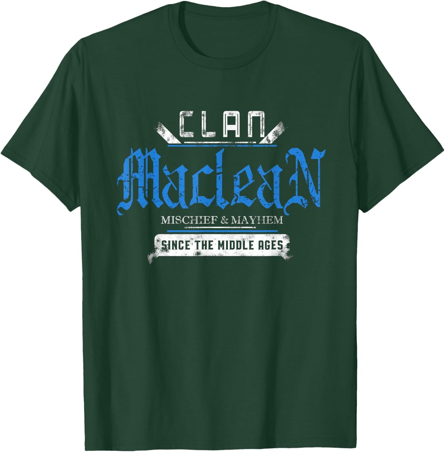 Clan MacLean - Mischief and Mayhem Since The Middle Ages T-Shirt - T-Shirt | Forest