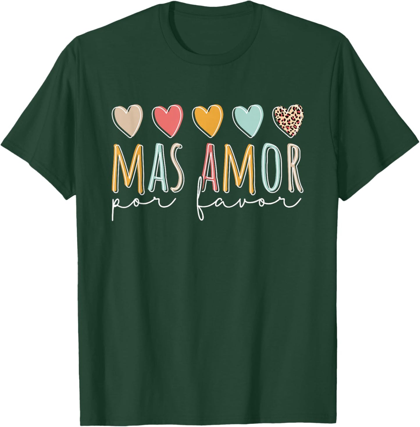Mas Amor Por Favor T-Shirt - T-Shirt | Forest