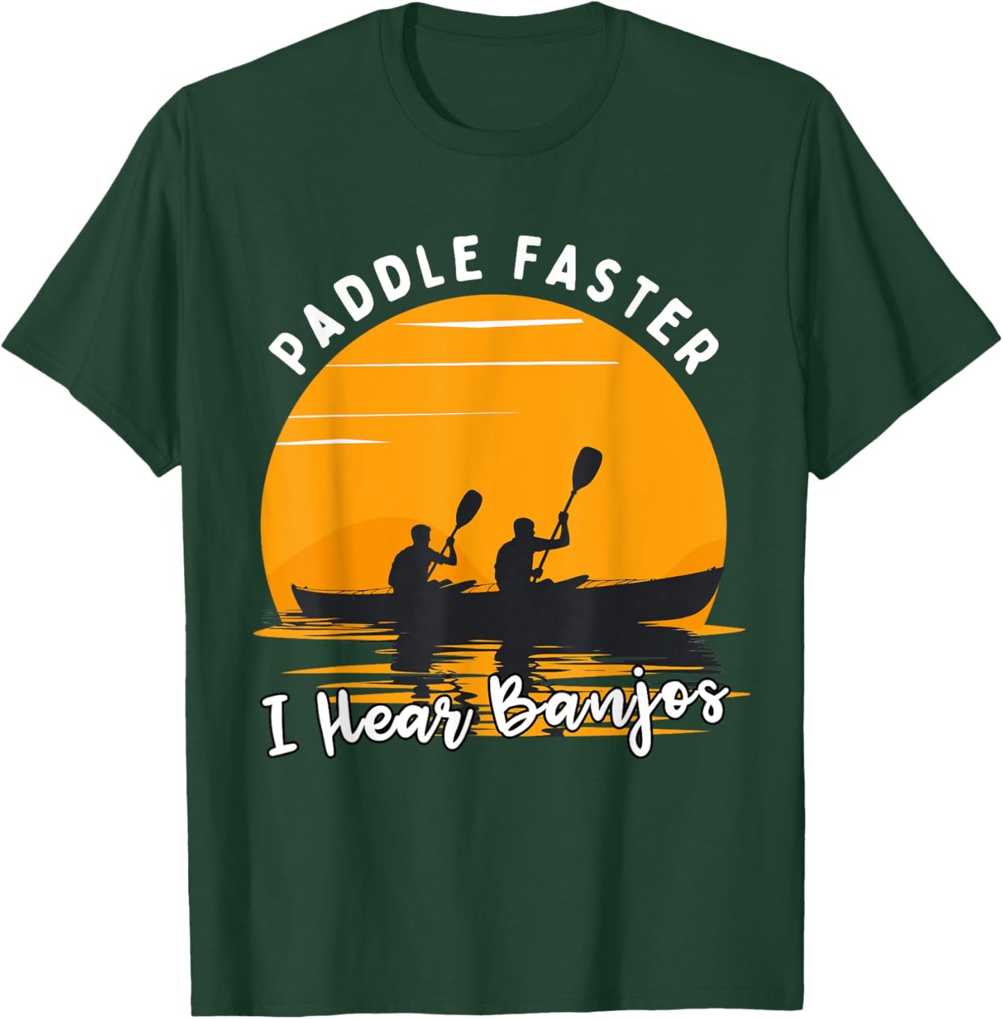 Retro Paddle Faster I Hear Banjos Kayak Funny River T-Shirt - T-Shirt | Forest