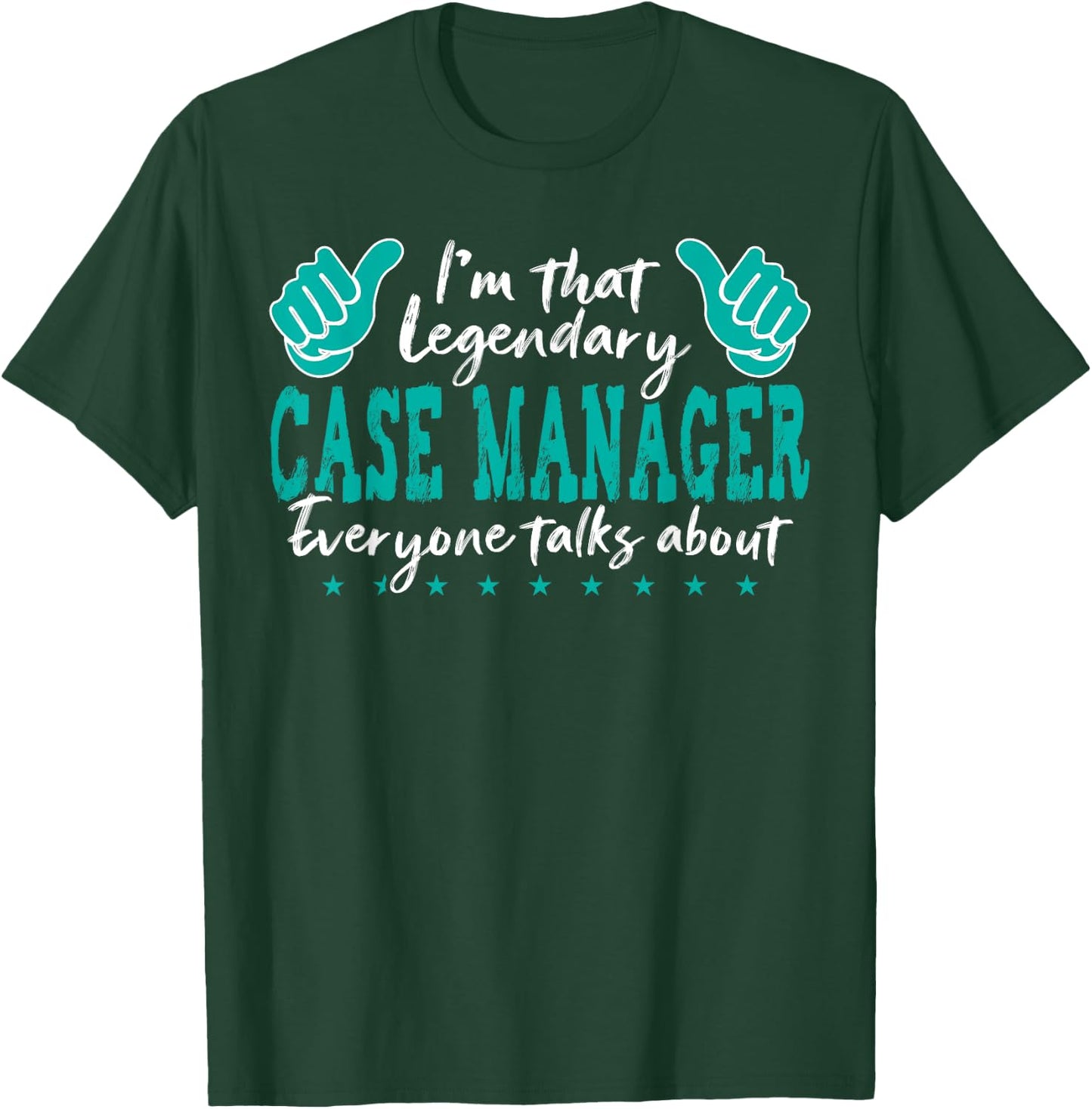 Funny Profession Quote Legendary Case Manager T-Shirt - T-Shirt | Forest