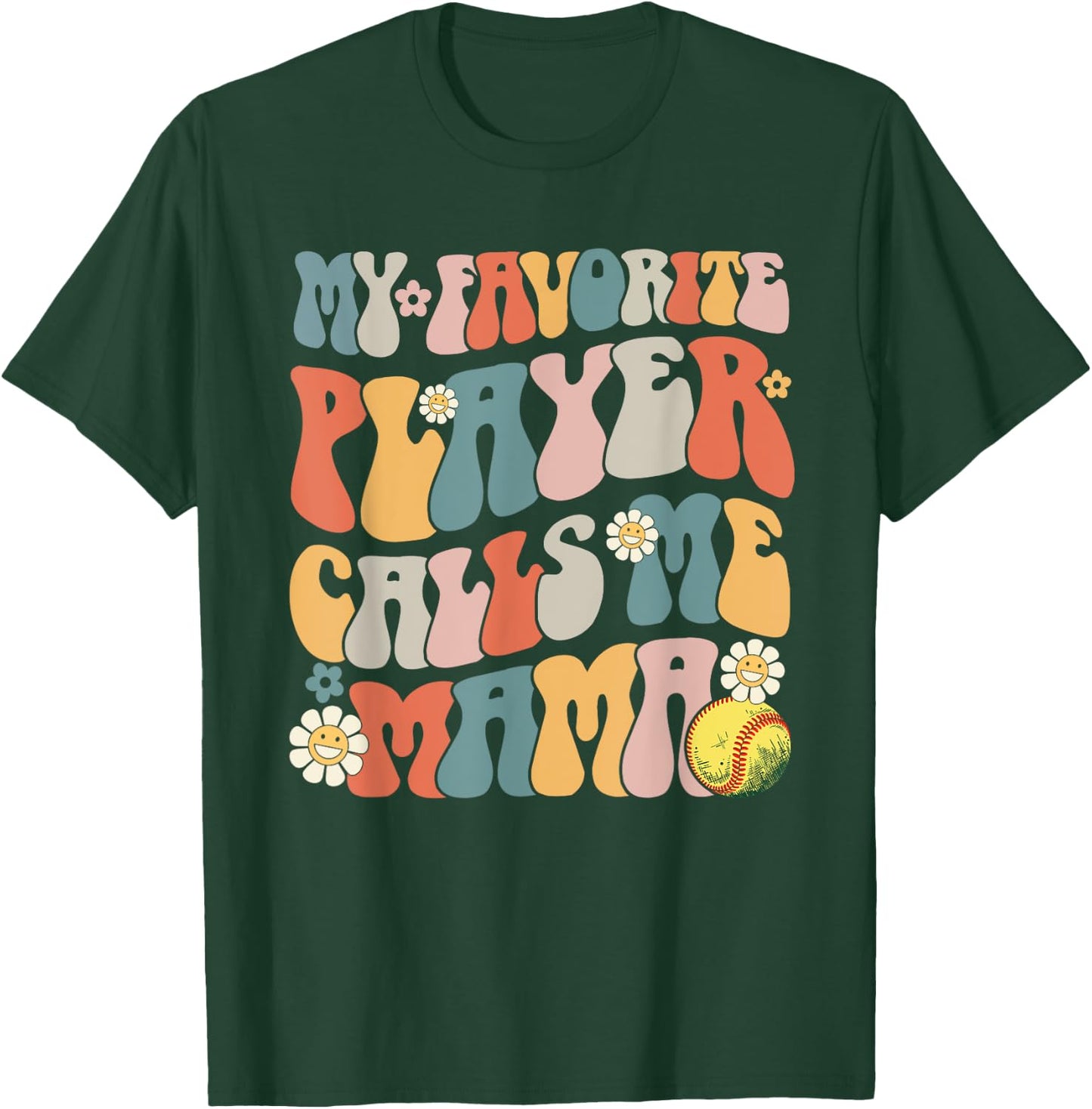 My Favorite Softball Player Calls Me Mama Mother's Day T-Shirt - T-Shirt | Forest