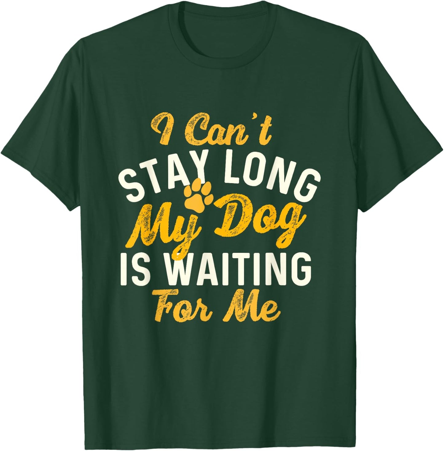 My Dog Is Waiting For Me - Dog Lover Dog Owner Dog Mom T-Shirt - T-Shirt | Forest